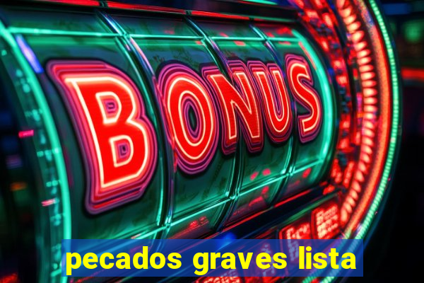 pecados graves lista